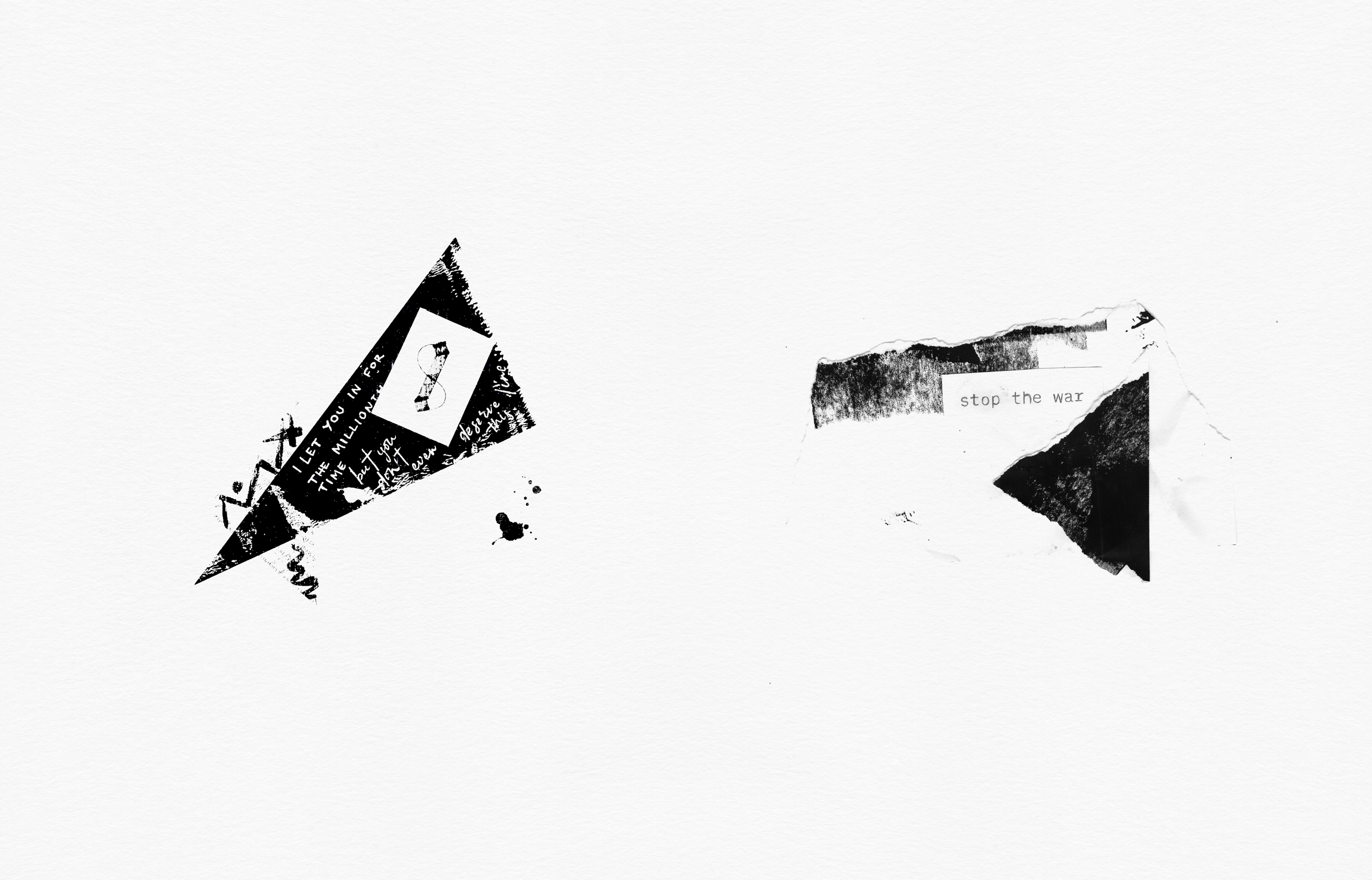 Minimalist collage with a black triangle reading I LET YOU IN FOR THE MILLIONTH TIME and a torn paper strip saying stop the war